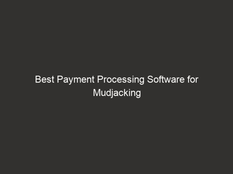 Best Payment Processing Software for Mudjacking 2026 66 best payment processing software for mudjacking 2026 27774 5b0c4
