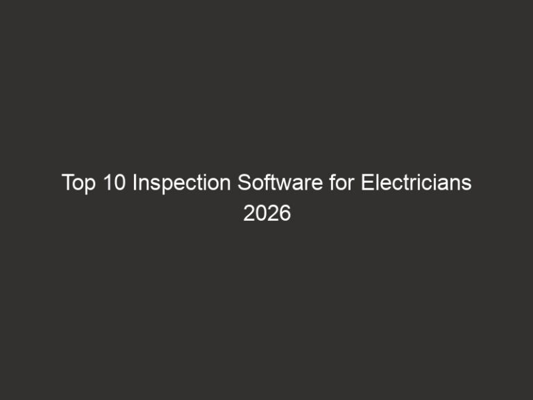 top 10 inspection software for electricians 2026 quoteiq 27615 3b33c