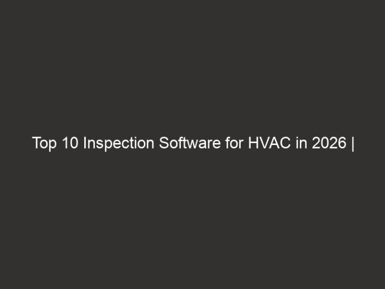Top 10 Inspection Software for HVAC in 2026 | QuoteIQ 12 top 10 inspection software for hvac in 2026 quoteiq 27612 ff0ad