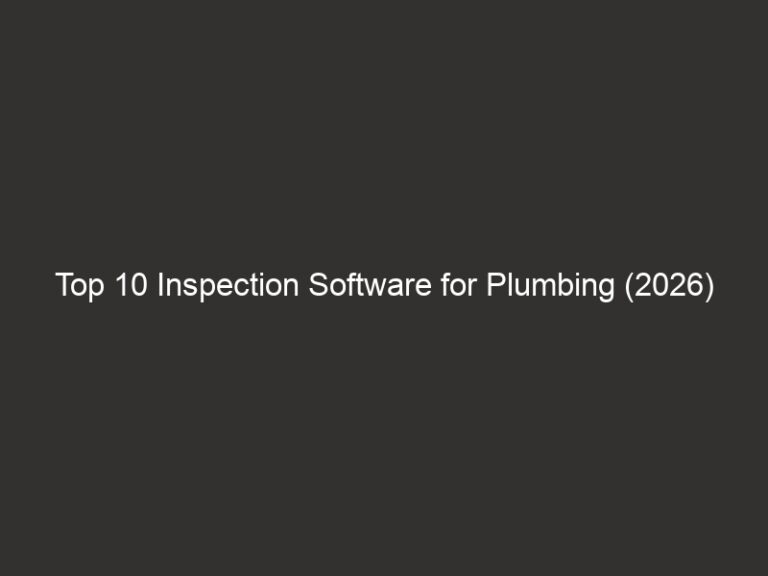 Top 10 Inspection Software for Plumbing (2026) 13 top 10 inspection software for plumbing 2026 27608 b5822
