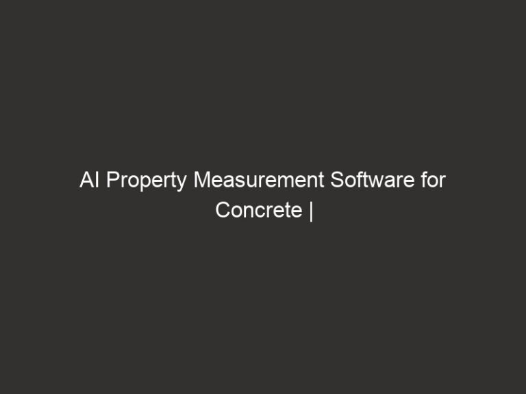 AI Property Measurement Software for Concrete | QuoteIQ 5 ai property measurement software for concrete quoteiq 29192 ccc65