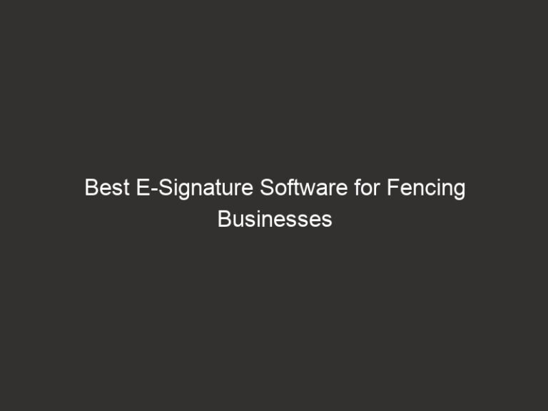 Best E-Signature Software for Fencing Businesses (2026) 15 best e signature software for fencing businesses 2026 28698 9feab
