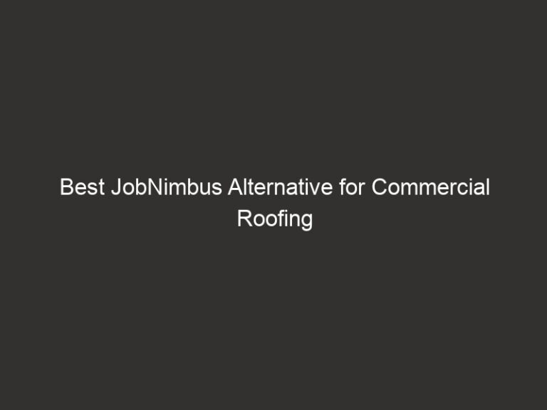 Best JobNimbus Alternative for Commercial Roofing Companies 10 best jobnimbus alternative for commercial roofing companies 29022 8ef99