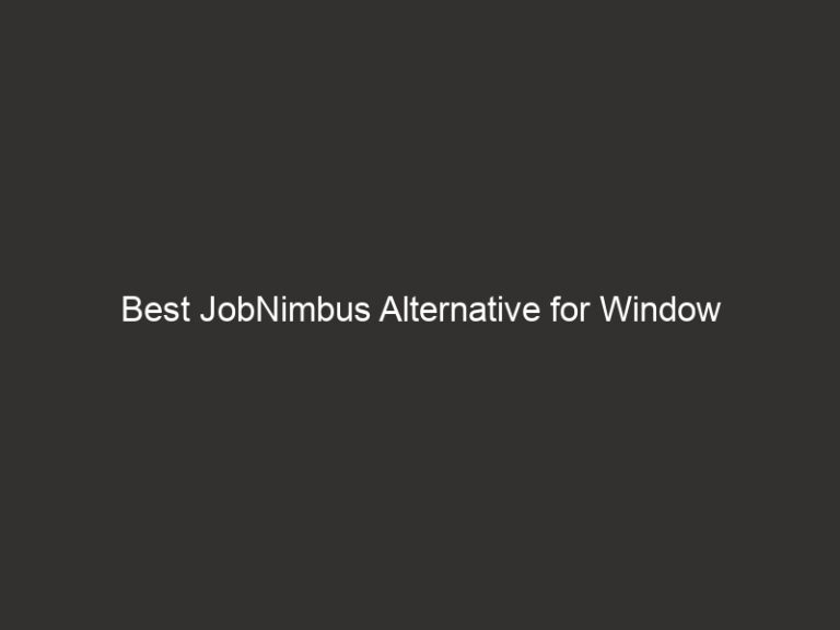 Best JobNimbus Alternative for Window Installation Companies 19 Best JobNimbus Alternative for Window Installation Companies
