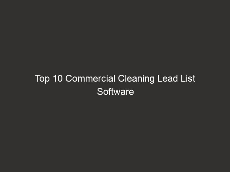 Top 10 Commercial Cleaning Lead List Software 2026 | QuoteIQ 11 top 10 commercial cleaning lead list software 2026 quoteiq 28902 faa20