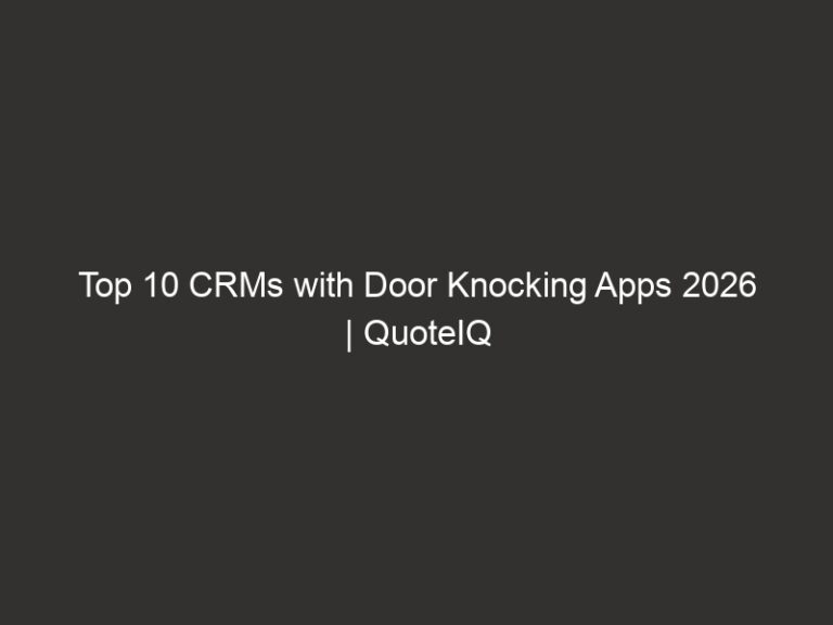 top 10 crms with door knocking apps 2026 quoteiq 28920 8859b
