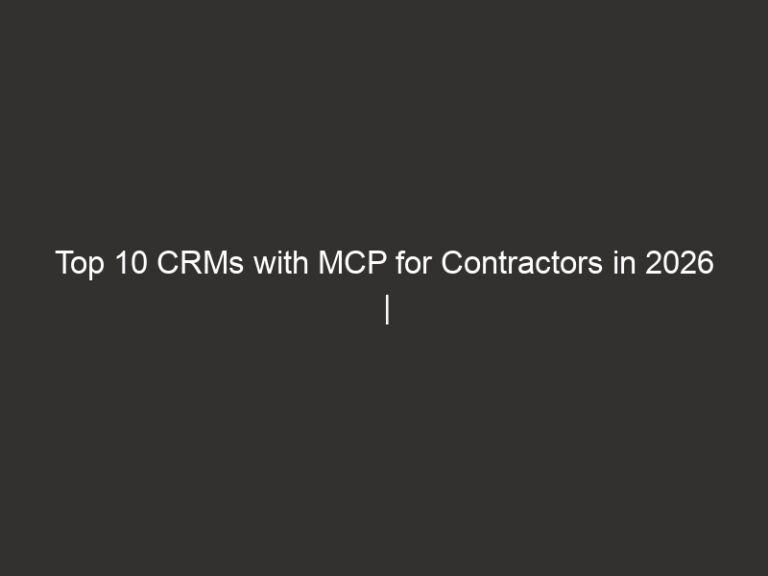 Top 10 CRMs with MCP for Contractors in 2026 | QuoteIQ 15 top 10 crms with mcp for contractors in 2026 quoteiq 28946 42f6b