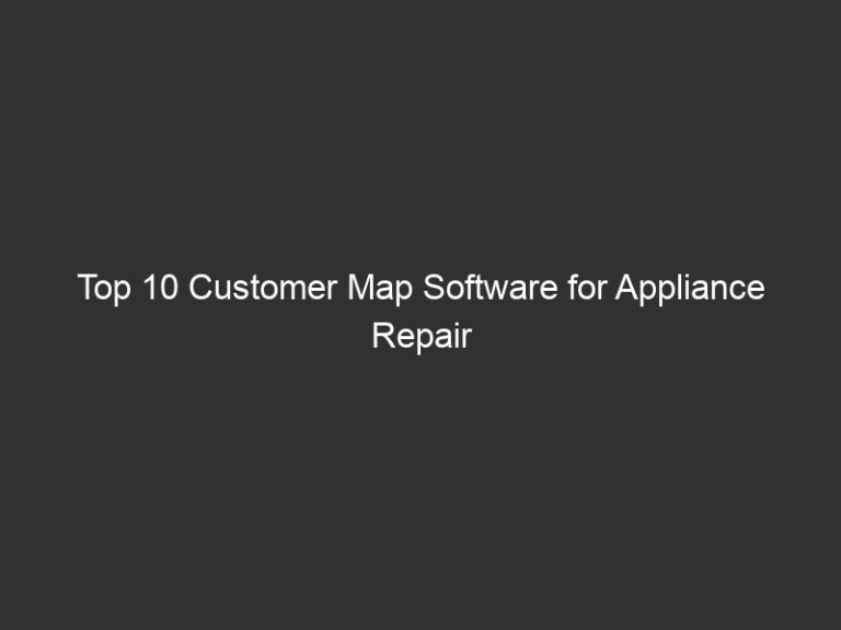 Top 10 Customer Map Software for Appliance Repair | QuoteIQ 15 top 10 customer map software for appliance repair quoteiq 29152 9d83d