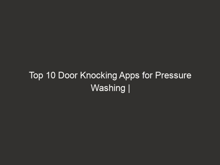 Top 10 Door Knocking Apps for Pressure Washing | QuoteIQ 50 top 10 door knocking apps for pressure washing quoteiq 28870 abe4d