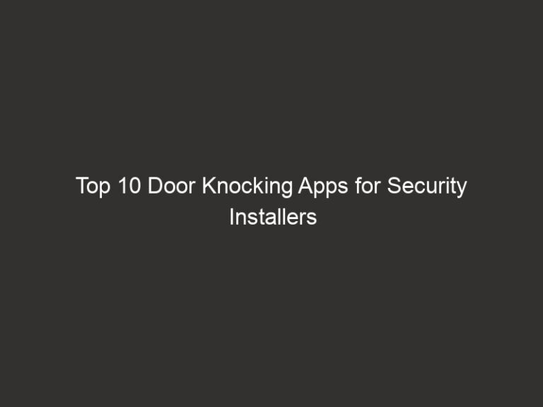 Top 10 Door Knocking Apps for Security Installers | QuoteIQ 16 top 10 door knocking apps for security installers quoteiq 28883 bbf68