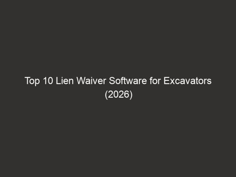 Top 10 Lien Waiver Software for Excavators (2026) | QuoteIQ 11 top 10 lien waiver software for excavators 2026 quoteiq 29167 093c7