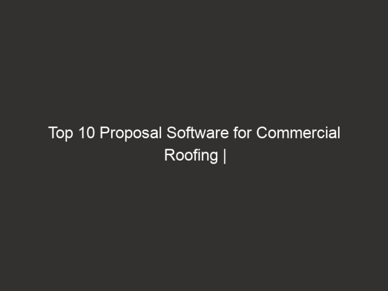 Top 10 Proposal Software for Commercial Roofing | QuoteIQ 7 top 10 proposal software for commercial roofing quoteiq 28575 b192e