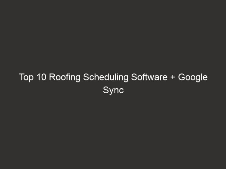 Top 10 Roofing Scheduling Software + Google Sync | QuoteIQ 16 top 10 roofing scheduling software google sync quoteiq 29148 441c3