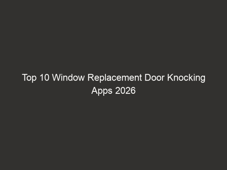 Top 10 Window Replacement Door Knocking Apps 2026 | QuoteIQ 15 top 10 window replacement door knocking apps 2026 quoteiq 28886 7986f